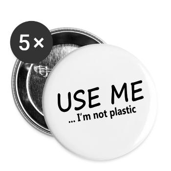 USE ME - I'M NOT PLASTIC - Buttons klein 25 mm (5er Pack) - Weiß - Vorne