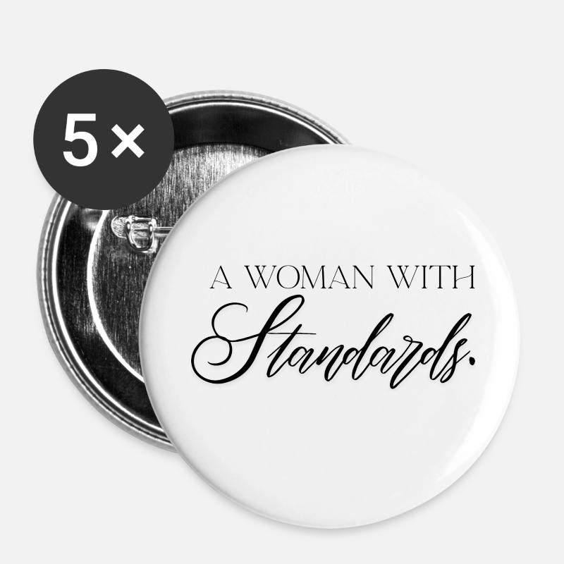 A Woman With Standards – self-confident statement - Buttons small 1''/25 mm (5-pack) - white