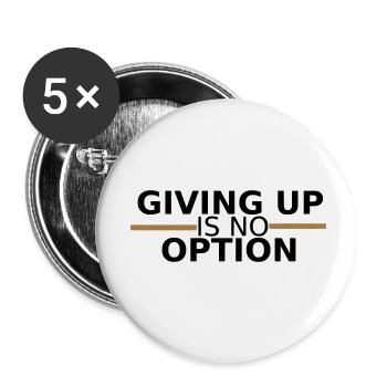 Giving up is no option - Buttons klein 25 mm (5er Pack) - Weiß - Vorne