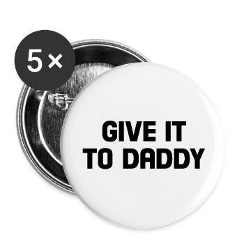 give it to daddy - Buttons small 1''/25 mm (5-pack) - white - Front