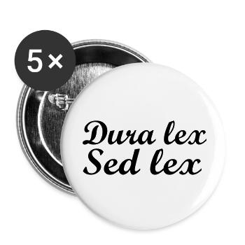 dura lex sed lex latin quote about law - Buttons small 1''/25 mm (5-pack) - white - Front