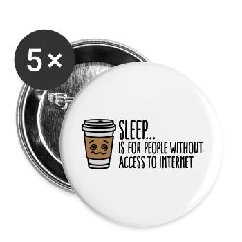 Sleep is for people without access to internet - Buttons small 1''/25 mm (5-pack) - white - Front