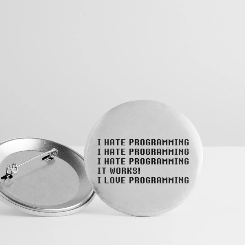 I Hate Programming It Works I Love Programming Buttons small 1''/25 mm (5-pack)
