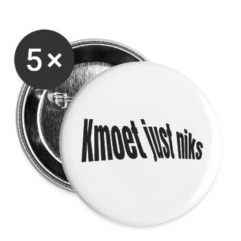 Kmoet just niks, chemises en dialecte anversois - Lot de 5 petits badges (25 mm) - blanc - Devant