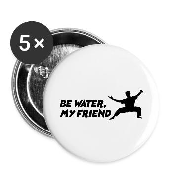 Be water my Friend Bruce Lee Kampfsport MMA Fight - Buttons klein 25 mm (5er Pack) - Weiß - Vorne