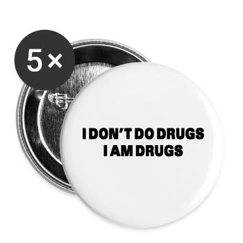 I DON'T DO DRUGS, I AM DRUGS - Buttons small 1''/25 mm (5-pack) - white - Front