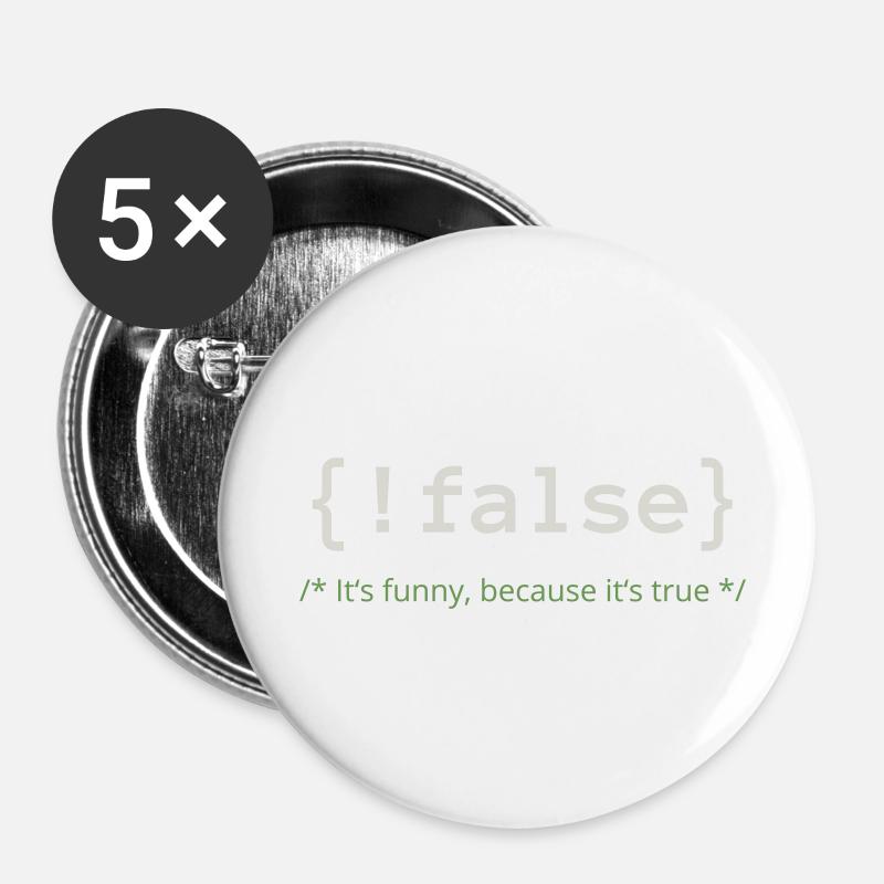 Not false - it's funny because it's true - Buttons small 1''/25 mm (5-pack) - white