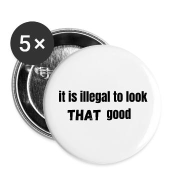 it is illegal to look THAT good - Buttons small 1''/25 mm (5-pack) - white - Front