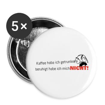 beruhigt habe ich mich NICHT! - Buttons klein 25 mm (5er Pack) - Weiß - Vorne