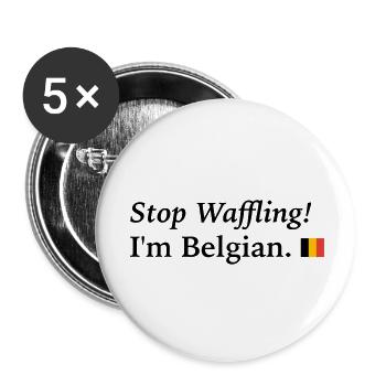 Hör auf zu schwafeln, ich bin Belgier - Buttons klein 25 mm (5er Pack) - Weiß - Vorne