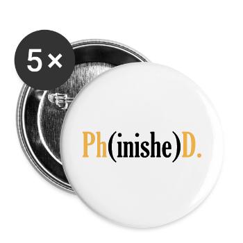 Phd Student Uni Doctor Title Saying - Buttons small 1''/25 mm (5-pack) - white - Front