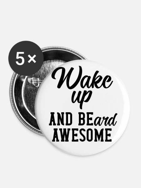 Wake up and beard awesome - Buttons klein 25 mm (5er Pack) - Weiß