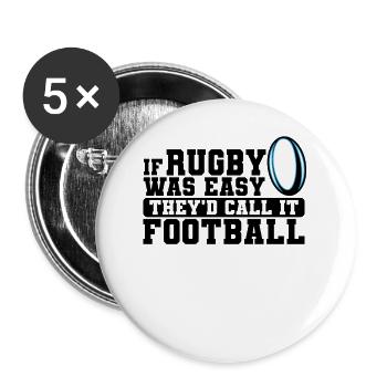 If Rugby was Easy They'd Call it Football - Buttons small 1''/25 mm (5-pack) - white - Front