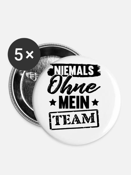 Niemals ohne Team - Buttons klein 25 mm (5er Pack) - Weiß