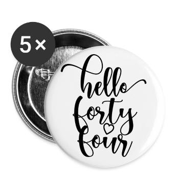 Hello Forty Four Cute 44 Years Old Birthday - Buttons small 1''/25 mm (5-pack) - white - Front
