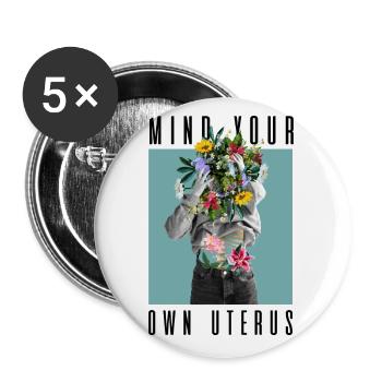 Mind Your Own Uterus My Body My Choice Floral - Buttons klein 25 mm (5er Pack) - Weiß - Vorne