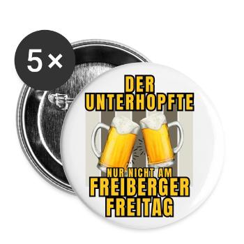 Der UNTERHOPFTE nur nicht am FREIBERGER FREITAG - Buttons klein 25 mm (5er Pack) - Weiß - Vorne