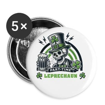 Part-time Leprechaun Saint Patrick's Day Fun - Buttons small 1''/25 mm (5-pack) - white - Front