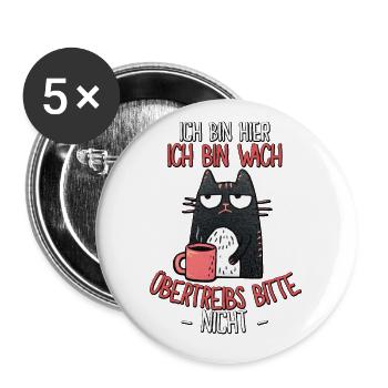 Morgenmuffel Katze Spruch – Ich bin wach! - Buttons klein 25 mm (5er Pack) - Weiß - Vorne