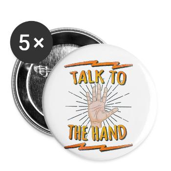 Talk to the hand Funny Nerd & Geek Statement Humor - Lot de 5 petits badges (25 mm) - blanc - Devant