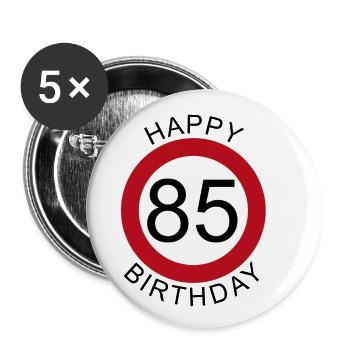 Happy Birthday 85 Verkehrsschild Geburtstag - Buttons klein 25 mm (5er Pack) - Weiß - Vorne