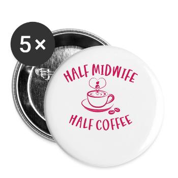 Half Midwife Half Coffee Geburtshelferin Hebamme - Buttons klein 25 mm (5er Pack) - Weiß - Vorne