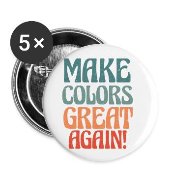 Make Colors Great Again Bunte Welt Hippie Farben - Buttons klein 25 mm (5er Pack) - Weiß - Vorne