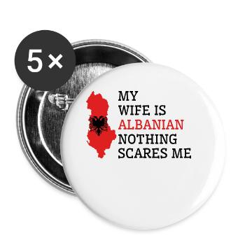 Nothing Scares Me Albanian Wife Albania - Buttons small 1''/25 mm (5-pack) - white - Front