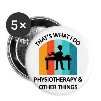 Physiotherapist Humorous Gift Saying Funny - Buttons small 1''/25 mm (5-pack) - white - Front