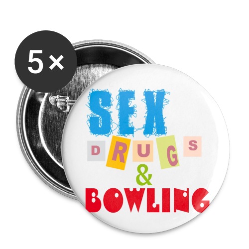 Sex, drugs & Bowling - Små knappar 25 mm (5-pack)
