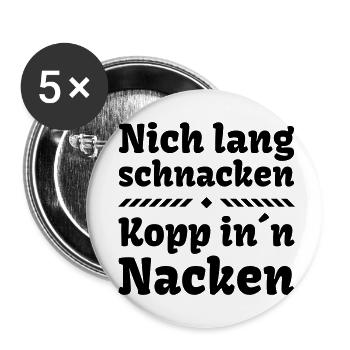 nich lang schnacken Kopp in Nacken Party Feier - Buttons klein 25 mm (5er Pack) - Weiß - Vorne