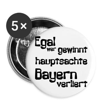 Egal wer gewinnt, hauptsache Bayern verliert - Buttons klein 25 mm (5er Pack) - Weiß - Vorne