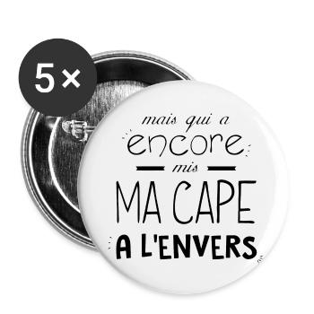 Mais qui a encore mis ma cape a l'envers bavoir - Lot de 5 petits badges (25 mm) - blanc - Devant