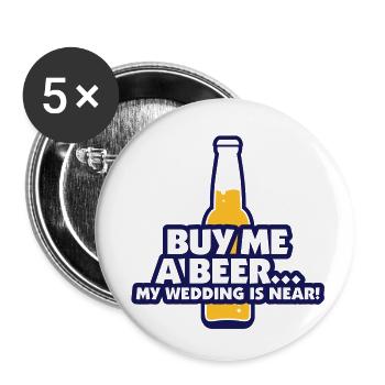 Kauf mir ein Bier. Ich heirate! - Buttons klein 25 mm (5er Pack) - Weiß - Vorne