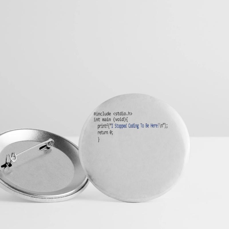 I stopped coding to be here. programmieren Buttons klein 25 mm (5er Pack)