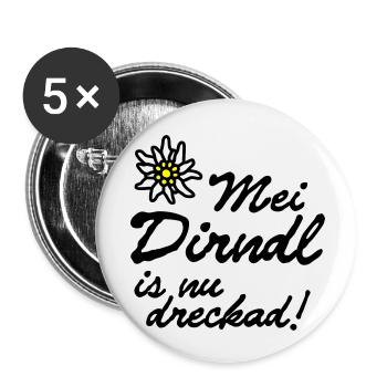 "Mei Dirndl is nu dreckad!" | T-Shirts - Buttons klein 25 mm (5er Pack) - Weiß - Vorne
