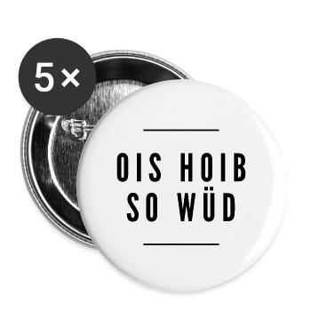 Ois hoib so wüd Spruch - Buttons klein 25 mm (5er Pack) - Weiß - Vorne