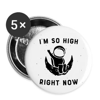 I'm So High Right Now - Astronaut - Buttons small 1''/25 mm (5-pack) - white - Front