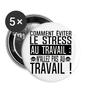 stress travail humour eviter bureau citation aller - Lot de 5 petits badges (25 mm) - blanc - Devant