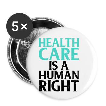 Social Justice Gifts Healthcare is a Human Right - Buttons small 1''/25 mm (5-pack) - white - Front