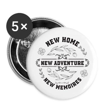 New Home New Adventure New Memoirs as New Life - Buttons small 1''/25 mm (5-pack) - white - Front