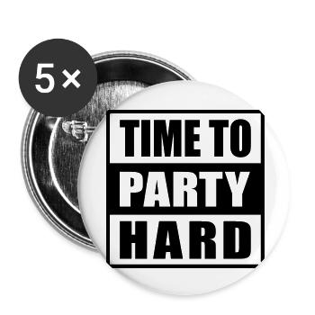 Time to Party Hard saying for funny party animals - Buttons small 1''/25 mm (5-pack) - white - Front