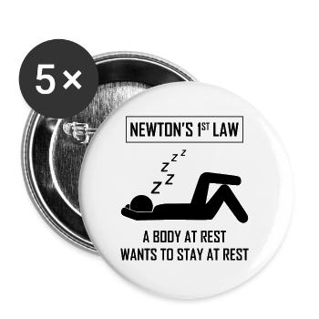 Wissenschaft Humor Lustiges Sagen Newtons 1. Gesetz - Buttons klein 25 mm (5er Pack) - Weiß - Vorne