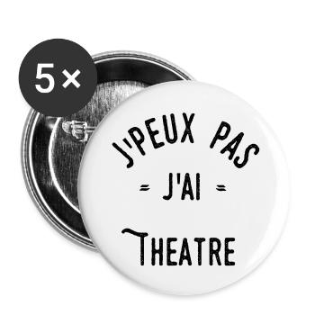 J’peux pas j’ai théâtre - Lot de 5 petits badges (25 mm) - blanc - Devant