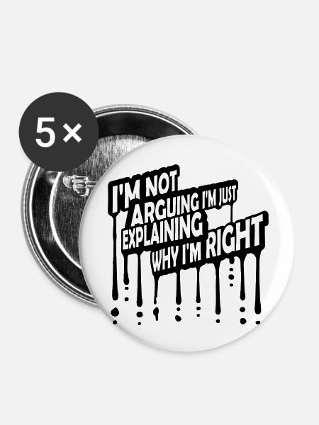 I m not arguing - Buttons klein 25 mm (5er Pack) - Weiß