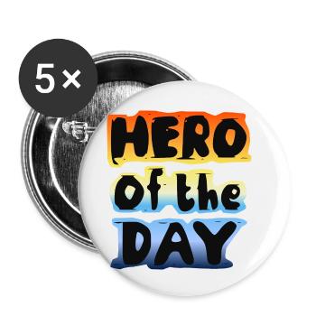 "Hero of the day" Hero everyday saying cool positive - Buttons small 1''/25 mm (5-pack) - white - Front