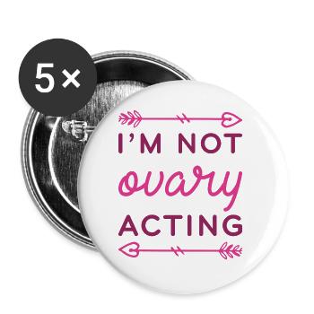 I’m Not Ovary Acting - Buttons small 1''/25 mm (5-pack) - white - Front