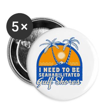 I Need To Be Seahabilitated Gulf Shores Summer - Buttons klein 25 mm (5er Pack) - Weiß - Vorne