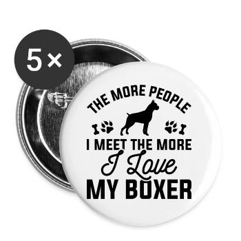 Je mehr Menschen ich treffe, desto mehr liebe ich meinen Boxer - Buttons klein 25 mm (5er Pack) - Weiß - Vorne