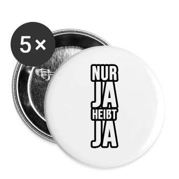 Only Yes means Yes! Nur Ja heißt Ja! - Buttons klein 25 mm (5er Pack) - Weiß - Vorne